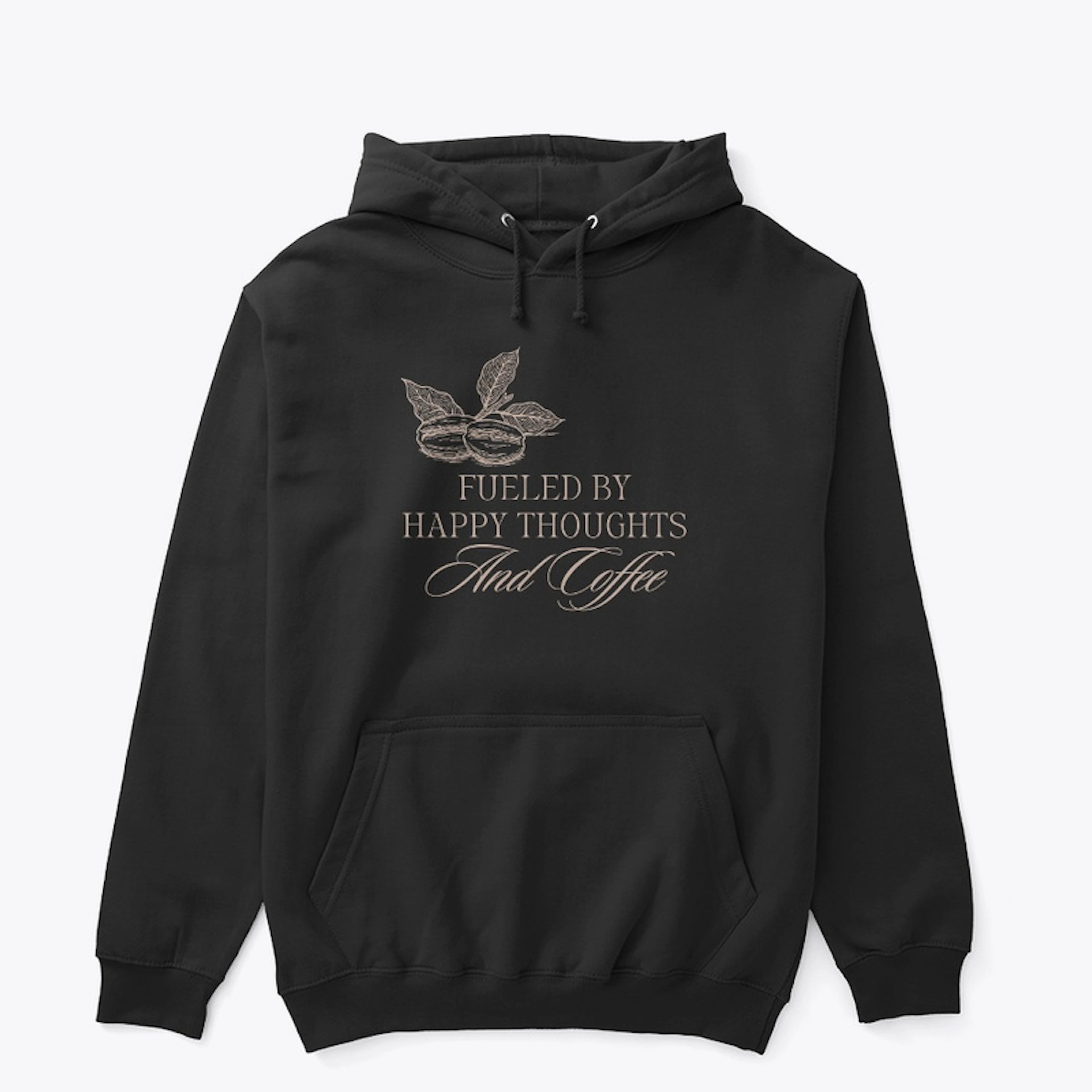 Happy Thoughts and Coffee - Hoodie