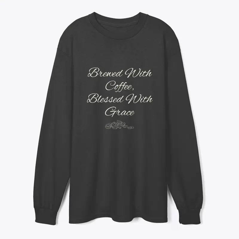 Coffee and Grace Long Sleeve Shirt