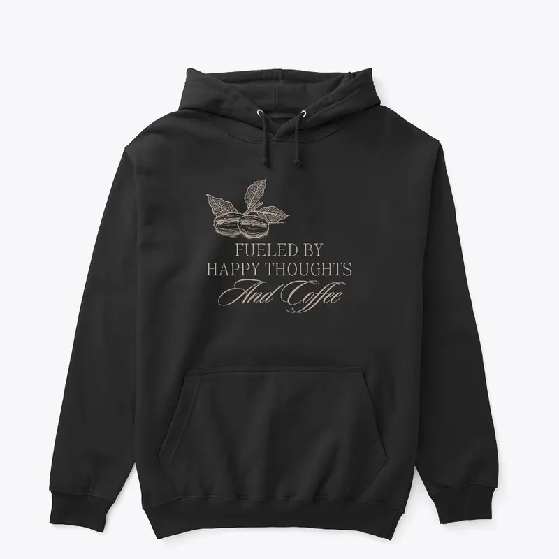 Happy Thoughts and Coffee - Hoodie