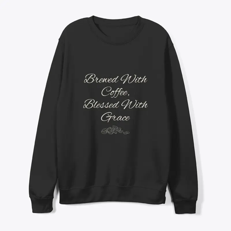 Coffee and Grace Sweatshirt